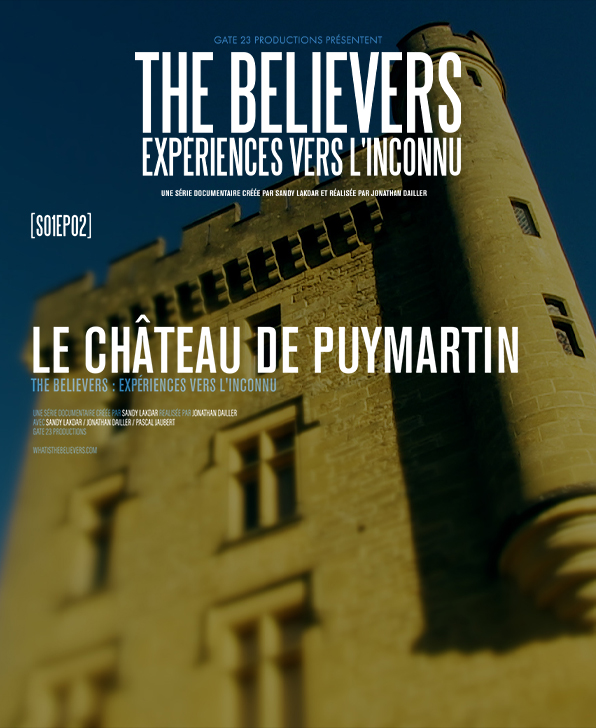 S1E2 - Le Château de Puymartin - THE BELIEVERS