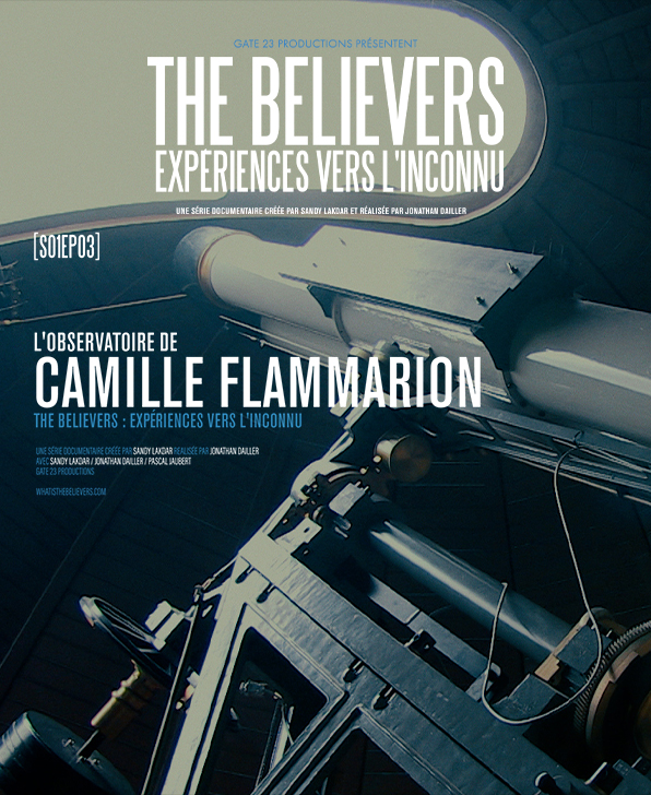 S1E3 - L'observatoire de Camille Flammarion - THE BELIEVERS 