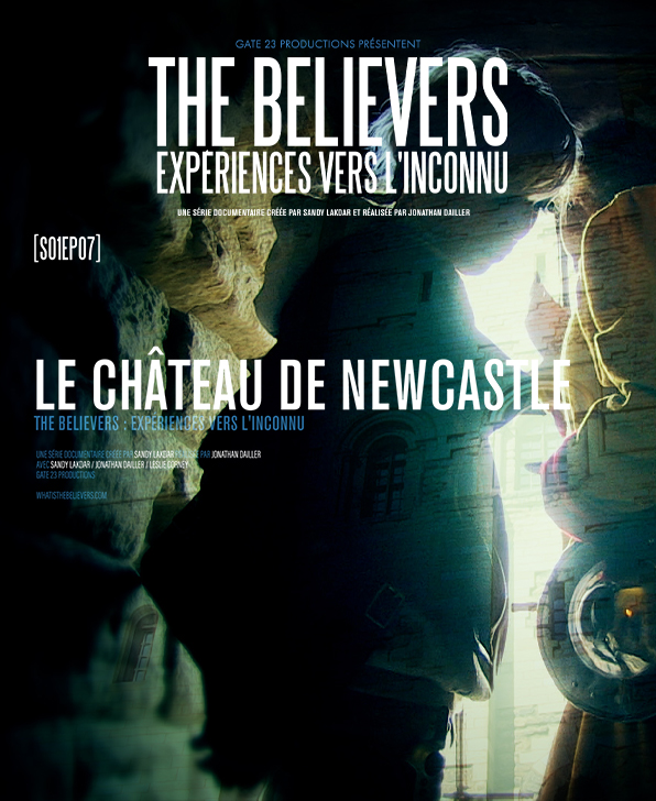 S1E7 - Le château de Newcastle - THE BELIEVERS