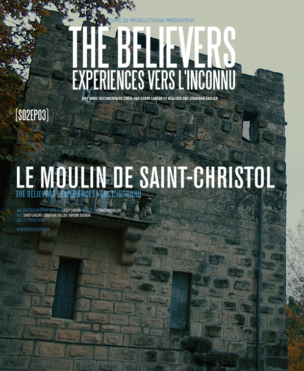 S2E3 - Le moulin de Saint-Christol - THE BELIEVERS