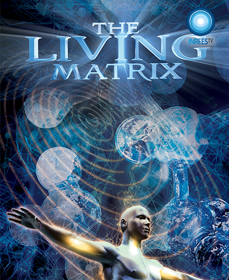 The Living Matrix 