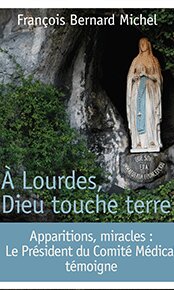 A Lourdes, Dieu touche terre 