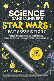 illustration de livre La science dans l'univers Star Wars : faits ou fiction ?