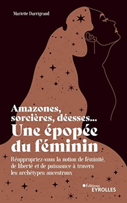 illustration de livre Amazones, sorcières, déesses...  Une épopée du féminin
