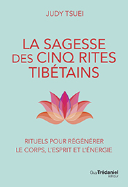 La Sagesse des cinq rites tibétains