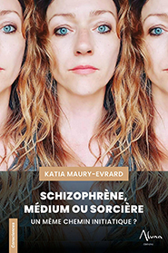 Schizophrène, Médium ou Sorcière 