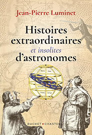 Histoires extraordinaires et insolites d'astronomes