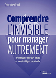 Comprendre l'invisible pour manager autrement